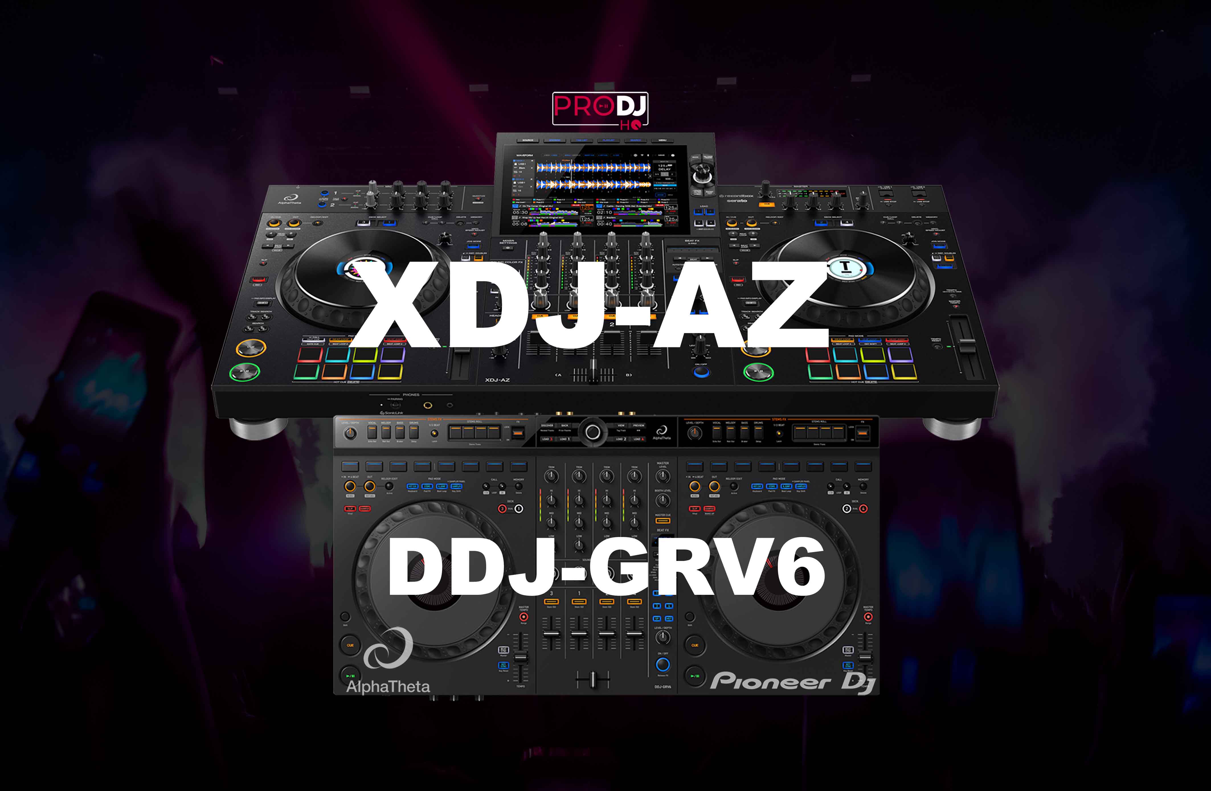 THIS SUMMER: GROOVE & MIX LIKE NEVER BEFORE | XDJ-AZ & DDJ-GRV6