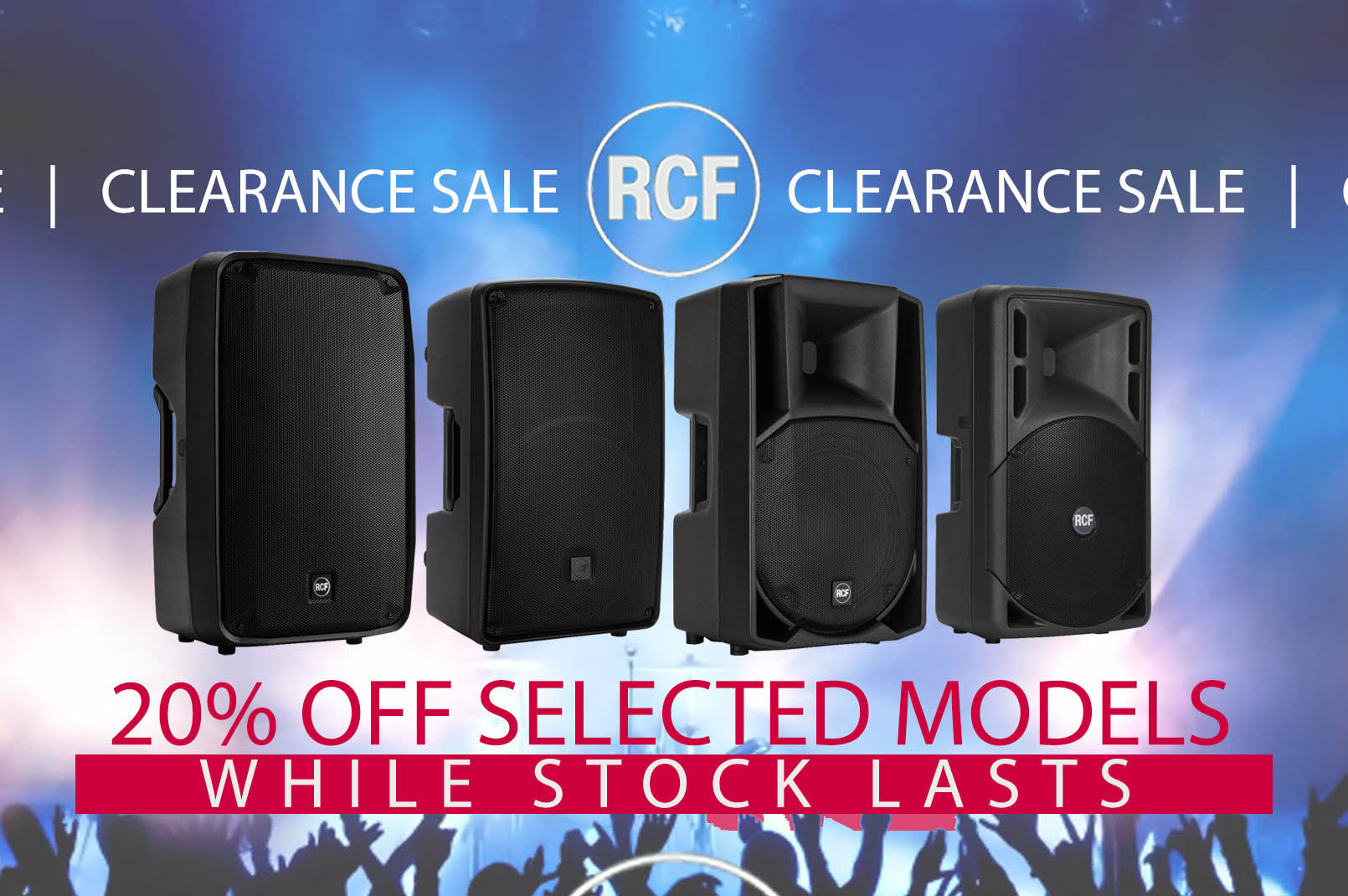 RCF CLEARANCE SALE | 20% OFF SELECTED MODELS